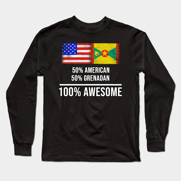 50% American 50% Grenadan 100% Awesome - Gift for Grenadan Heritage From Grenada Long Sleeve T-Shirt by Country Flags